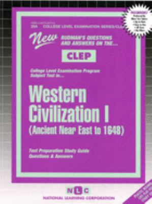 New Rudman's questions and answers on the CLEP, College Level Examination Program subject test in, western civilization I, Ancient Near East to 1648 : test preparation study guide, questions and answers.