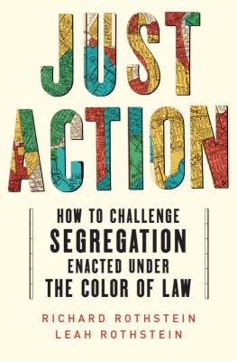 Just action : how to challenge segregation enacted under the color of law