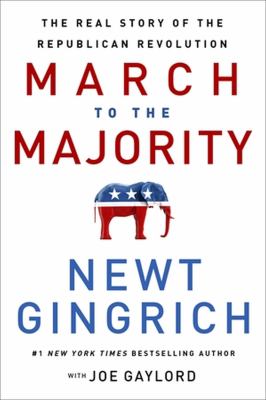 March to the majority : the real story of the Republican revolution