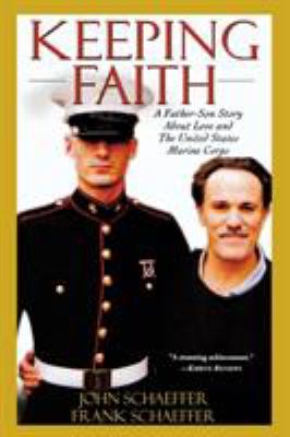 Keeping faith : a father-and son story about love and the United States Marine Corps