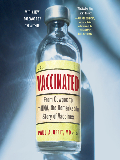Vaccinated : From Cowpox to mRNA, the Remarkable Story of Vaccines