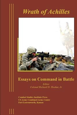 Wrath of Achilles : essays on command in battle
