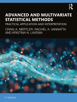 Advanced and multivariate statistical methods : practical application and interpretation.