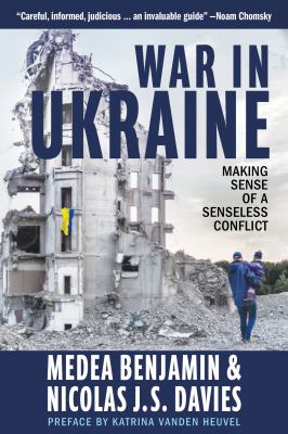 War in Ukraine : making sense of a senseless conflict