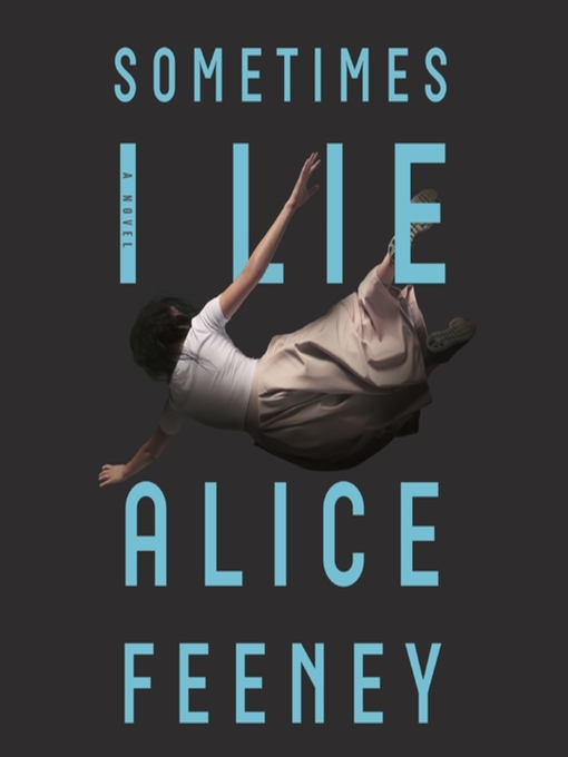 Sometimes I Lie : A Novel