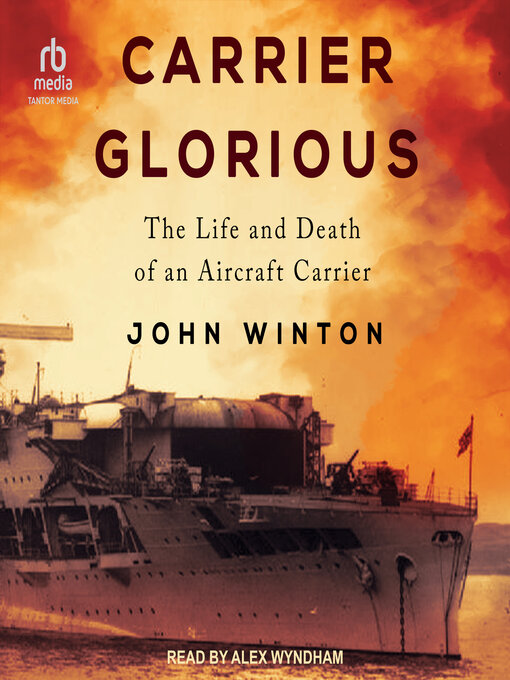 Carrier Glorious : The Life and Death of an Aircraft Carrier