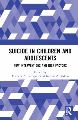 Suicide in children and adolescents : new interventions and risk factors