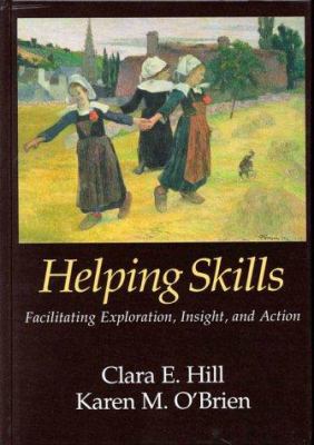 Helping skills : facilitating exploration, insight, and action