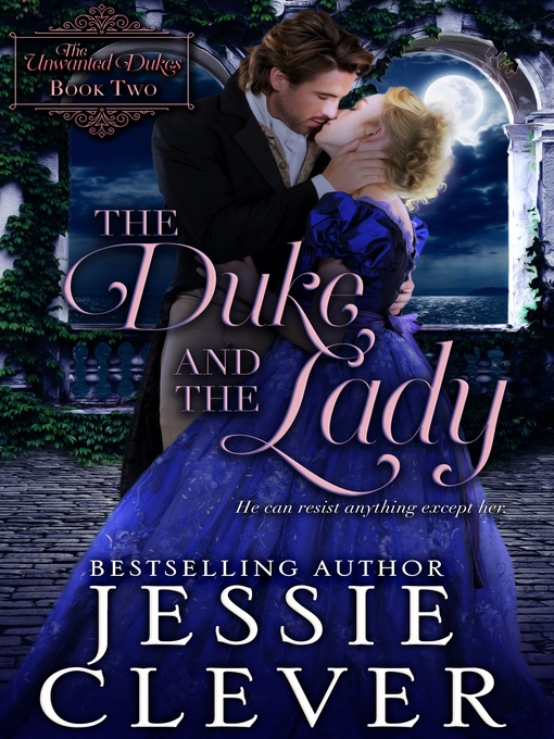 The Duke and the Lady : The Unwanted Dukes, Book 2