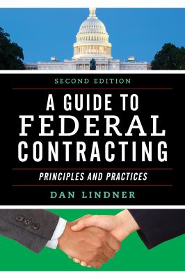 A guide to federal contracting : principles and practices