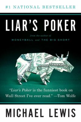 Liar's poker : rising through the wreckage on Wall Street