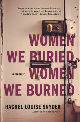 Women we buried, women we burned : a memoir