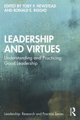 Leadership and virtues : understanding and practicing good leadership