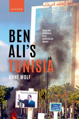 Ben Ali's tunisia : power and contention in an authoritarian regime