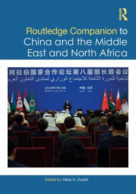 Routledge companion to China and the Middle East and North Africa / Edited by Yahia H. Zoubir.