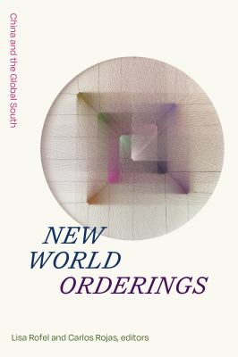 New world orderings : China and the Global South