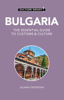 Bulgaria : the essential guide to customs & culture