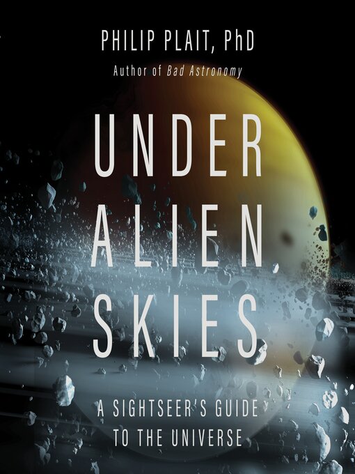 Under Alien Skies : A Sightseer's Guide to the Universe