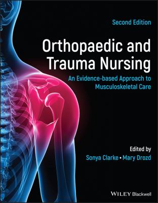 Orthopaedic and trauma nursing : an evidence-based approach to musculoskeletal care