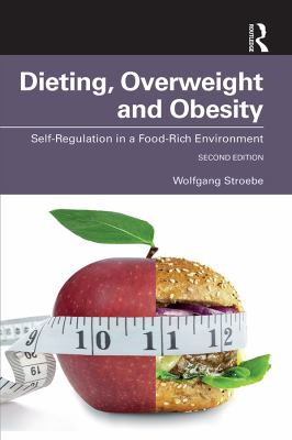 DIETING, OVERWEIGHT AND OBESITY : self-regulation in a food-rich environment.