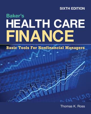 Baker's health care finance : basic tools for nonfinancial managers