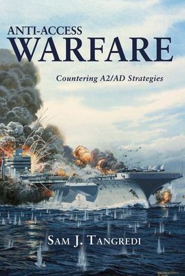 Anti-access warfare : countering A2/AD strategies