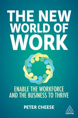 The new world of work : enable the workforce and the business to thrive