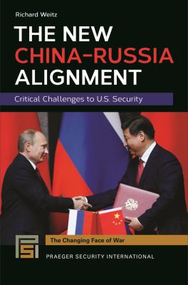 The new China-Russia alignment : critical challenges to U.S. security