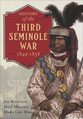 History of the Third Seminole War 1849-1858.