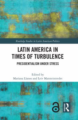 Latin America in times of turbulence : presidentialism under stress