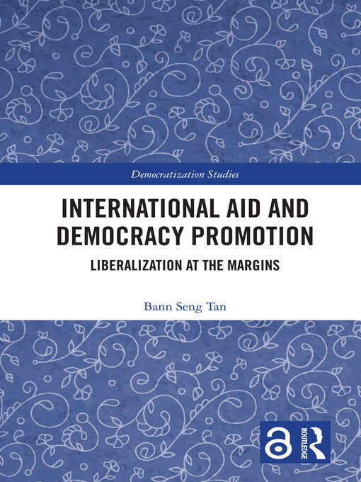 International Aid and Democracy Promotion : Liberalization at the Margins