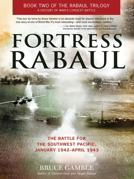 Fortress Rabaul : The Battle for the Southwest Pacific, January 1942–April 1943