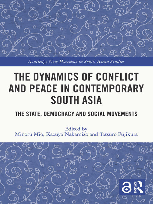 The Dynamics of Conflict and Peace in Contemporary South Asia : The State, Democracy and Social Movements