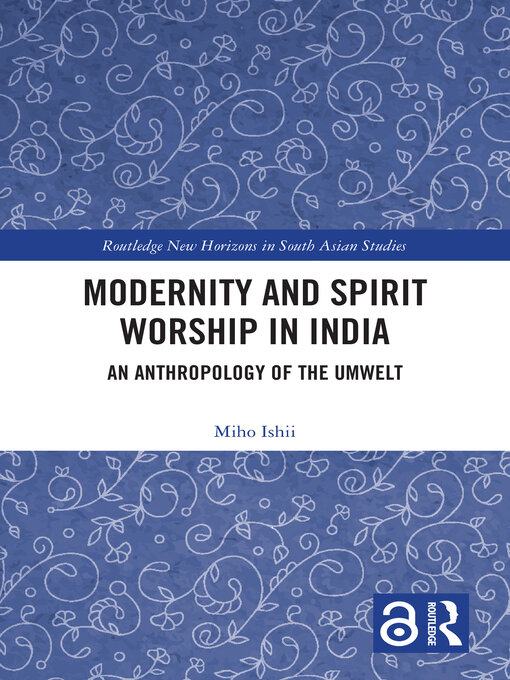 Modernity and Spirit Worship in India : An Anthropology of the Umwelt