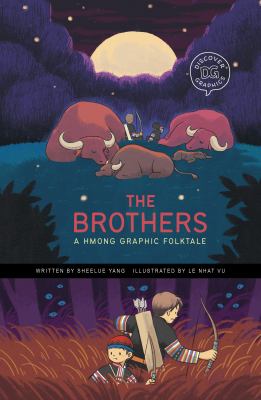 The brothers : a Hmong graphic folktale