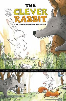 The clever rabbit : an Iranian graphic folktale