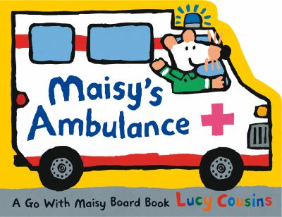 Maisy's ambulance : a go with Maisy board book