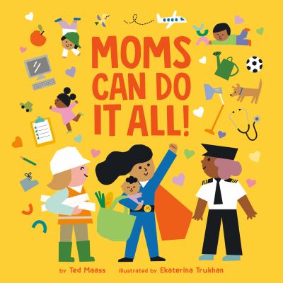 Moms can do it all!