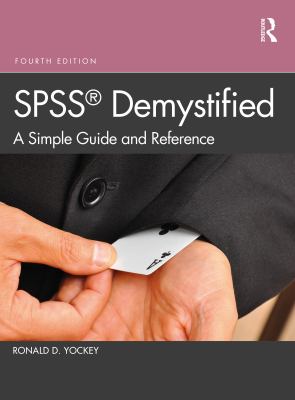SPSS demystified : a simple guide and reference