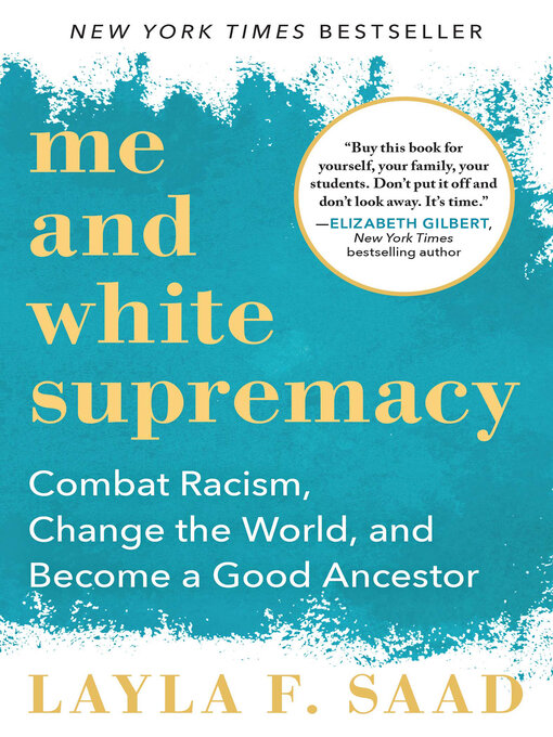 Me and White Supremacy : Combat Racism, Change the World, and Become a Good Ancestor