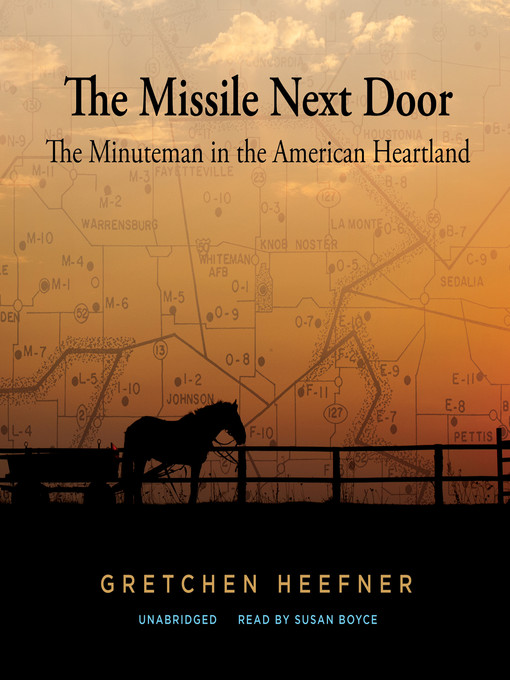 The Missile Next Door : The Minuteman in the American Heartland