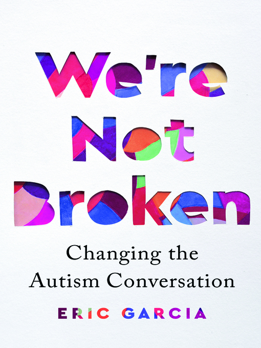 We're Not Broken : Changing the Autism Conversation