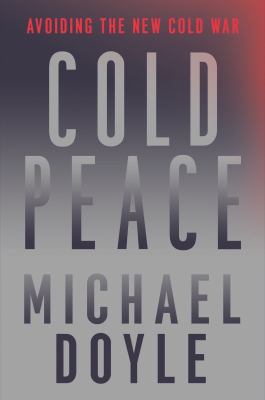 Cold peace : avoiding the new Cold War