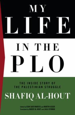 My life in the PLO : the inside story of the Palestinian struggle