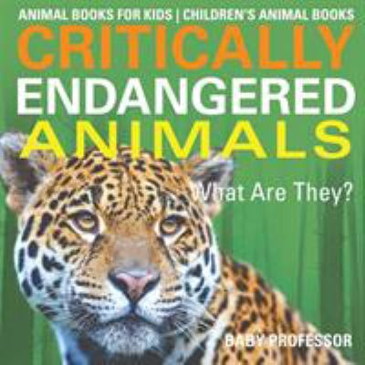 Critically endangered animals : what are they