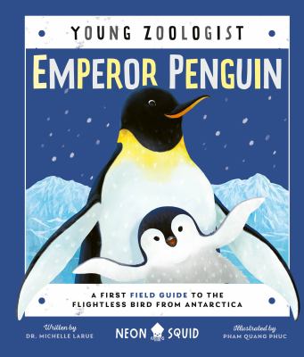 Emperor penguin : a first field guide to the flightless bird from Antarctica