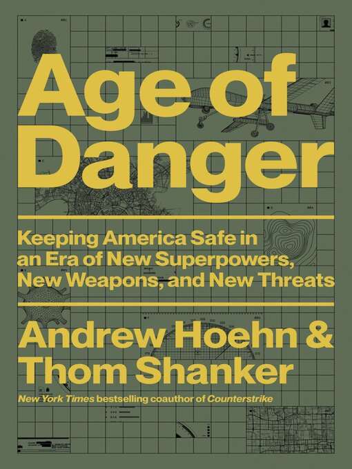 Age of Danger : Keeping America Safe in an Era of New Superpowers, New Weapons, and New Threats