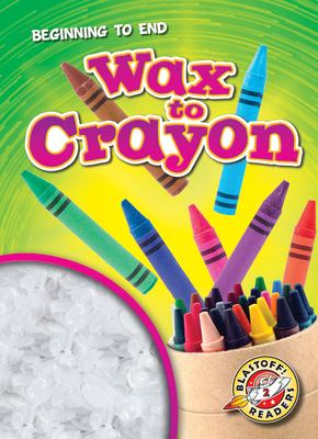 Wax to crayon