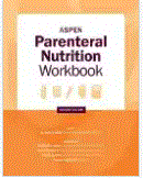 ASPEN parenteral nutrition workbook