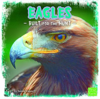 Eagles : built for the hunt